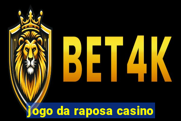 jogo da raposa casino